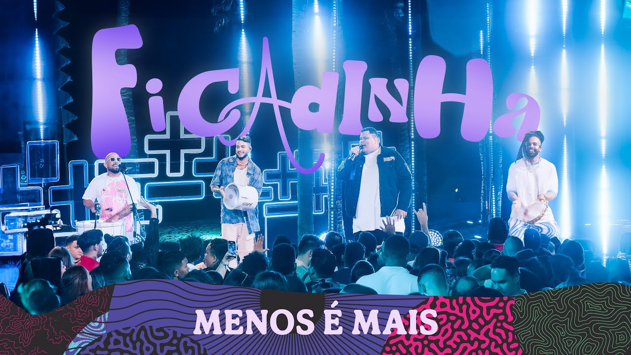 Grupo Menos &eacute; Mais - Ficadinha (Clipe Oficial)