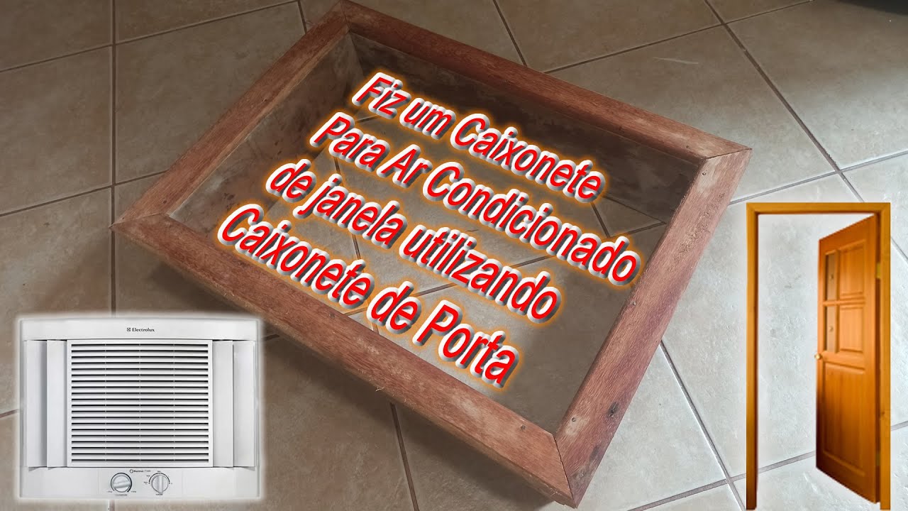 Fiz um caixonete para ar condicionado de janela utilizando caixonete de porta