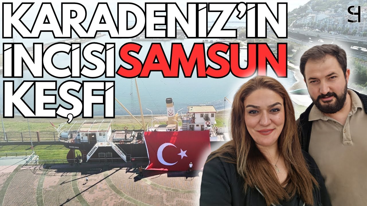 Karadeniz’in İncisi Samsun’da Unutulmaz Bir Yolculuk!