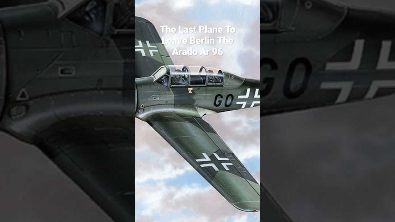 The Last Plane To Leave Berlin in 1945 - The Arado Ar 96