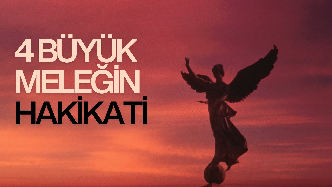 4 B&uuml;y&uuml;k Meleğin Hakikati - G&uuml;rcan G&uuml;rsu
