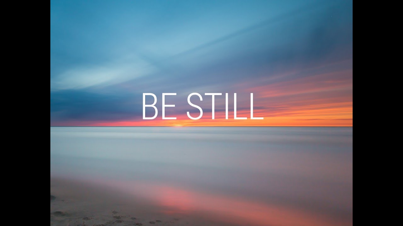 I Will be Still