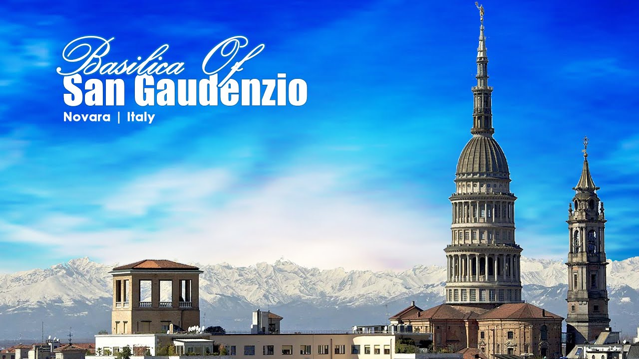 Basilica of San Gaudenzio Novara: History, Architecture & Visitor Guide (2026)