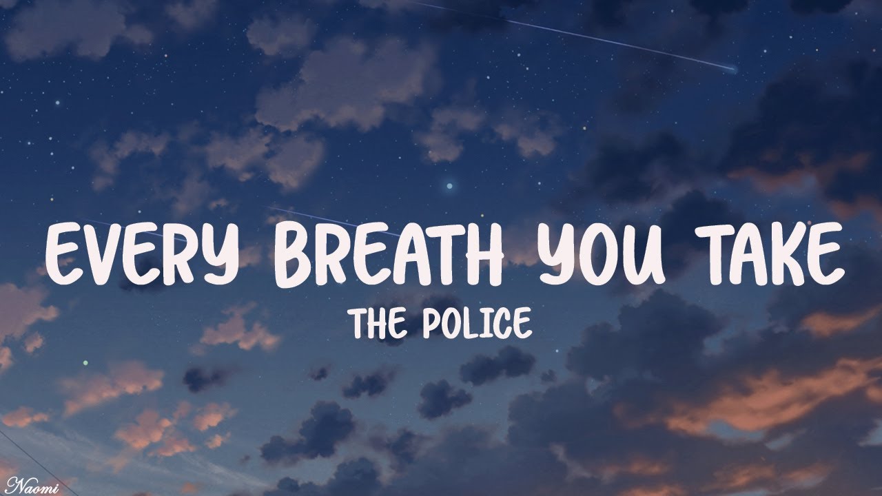 The Police - Every Breath You Take (Lyrics) (Loop Video)