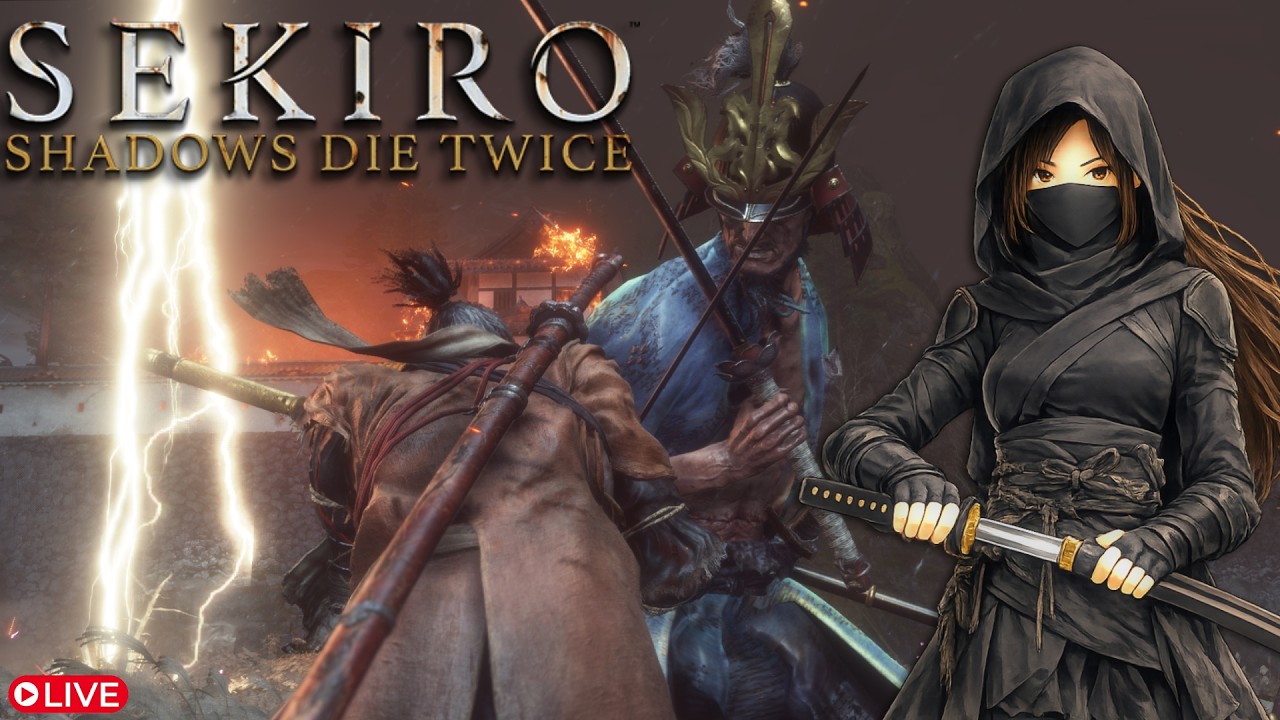 LIVE Sekiro: Shadows Die Twice First Playthrough & Isshin Ashina Fight🔥 #16 #SekiroLive #girlgamer