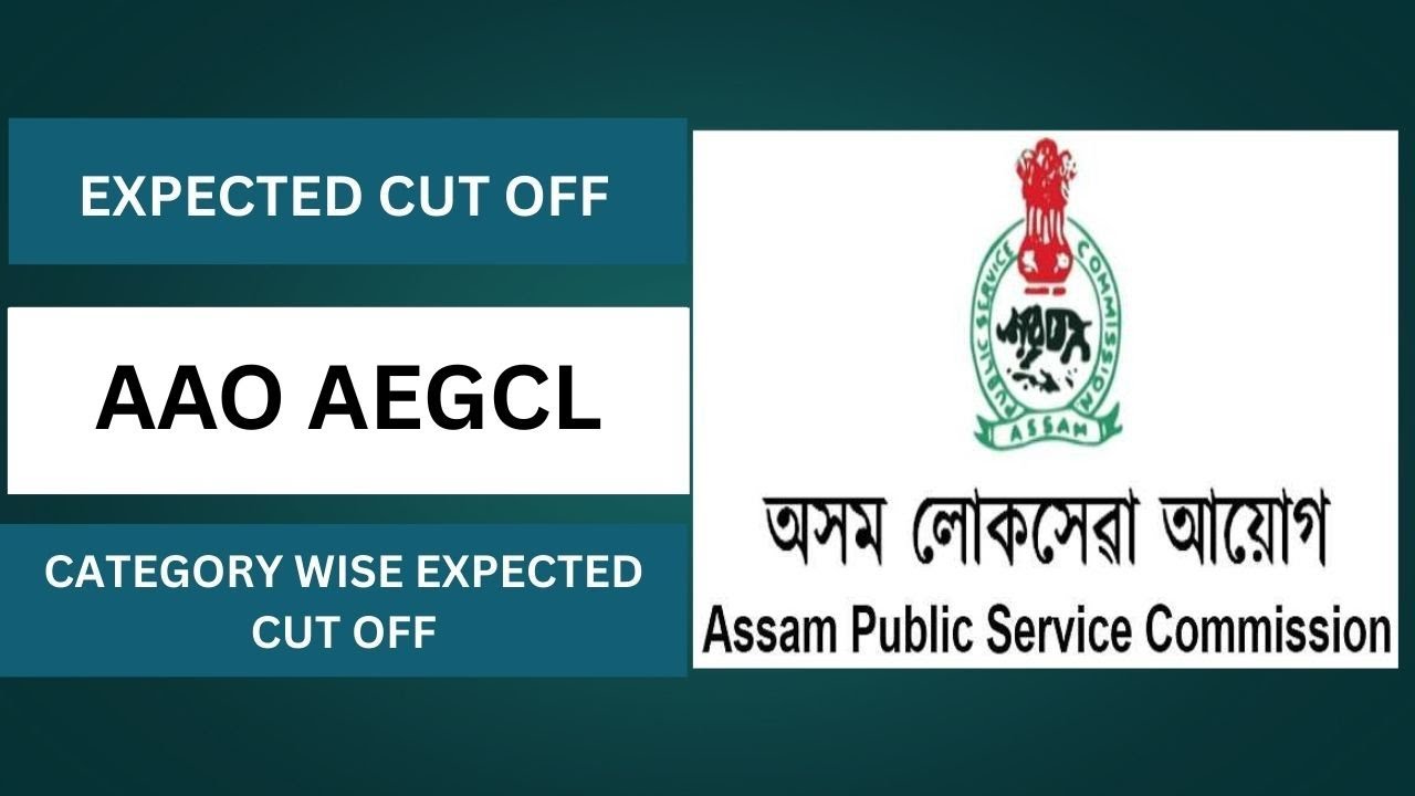 Expected Cutoff for AAO AEGCL conducted by APSC. Comment down your score.