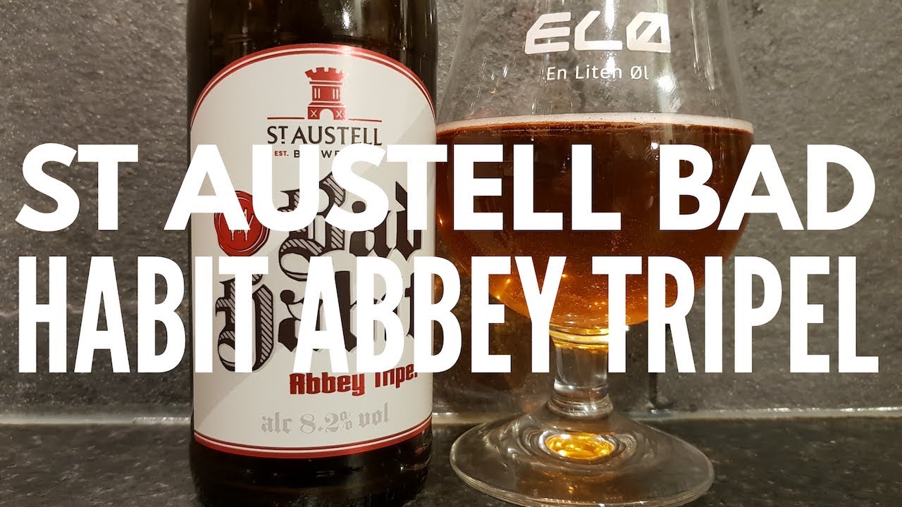 St Austell Bad Habit Abbey Tripel By St Austell Brewery , British Craft Beer Review