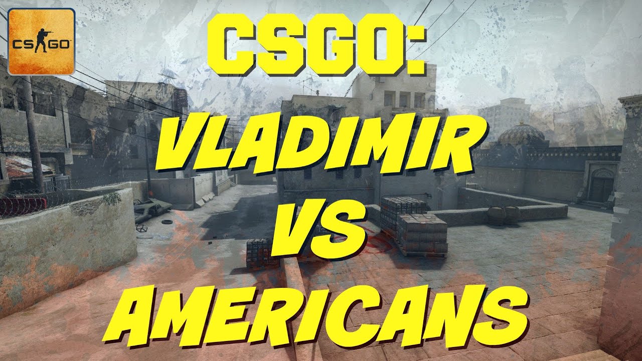 VLADIMIR PLAYS AMERICAN CSGO MATCHMAKING - EPISODE 1!