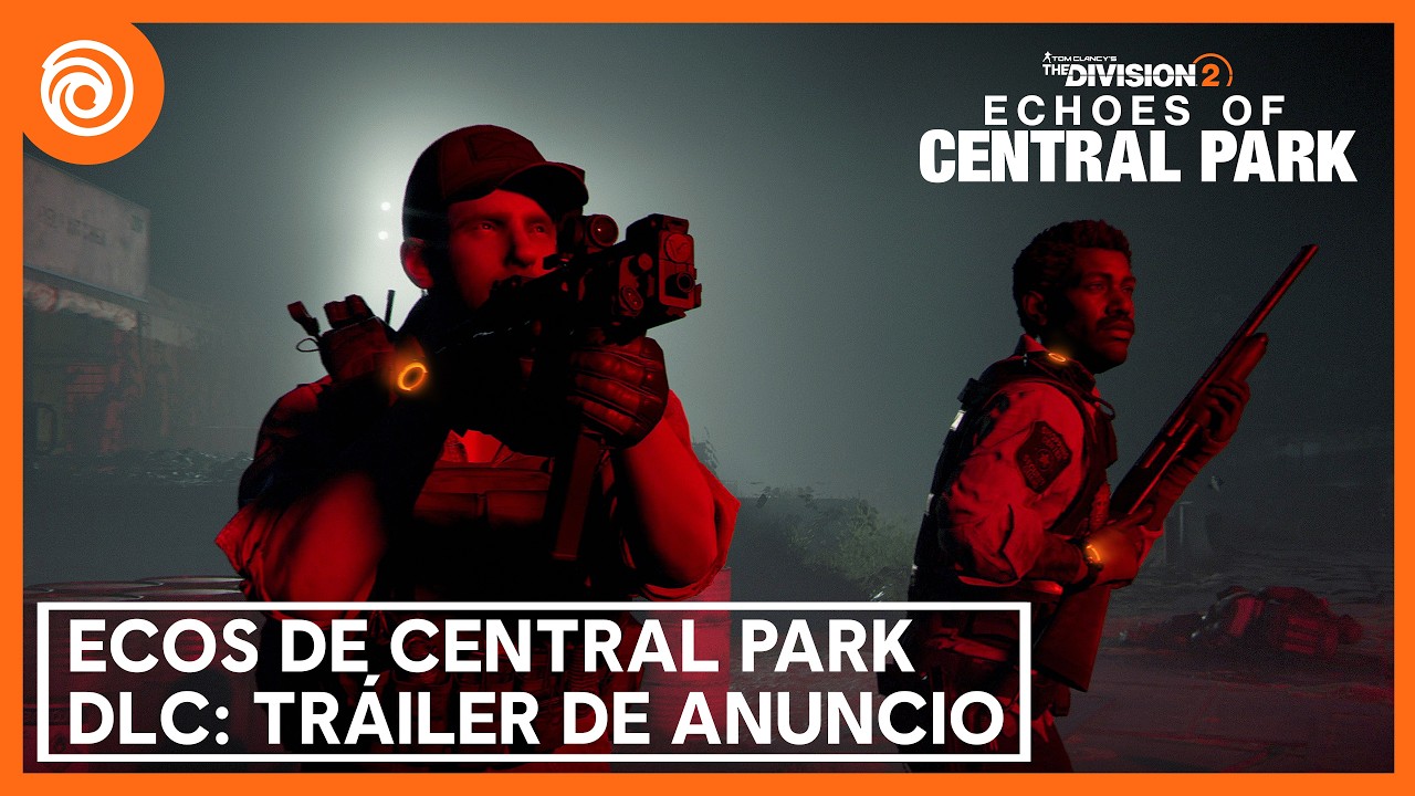 The Division 2: Ecos de Central Park - Tr&aacute;iler de anuncio