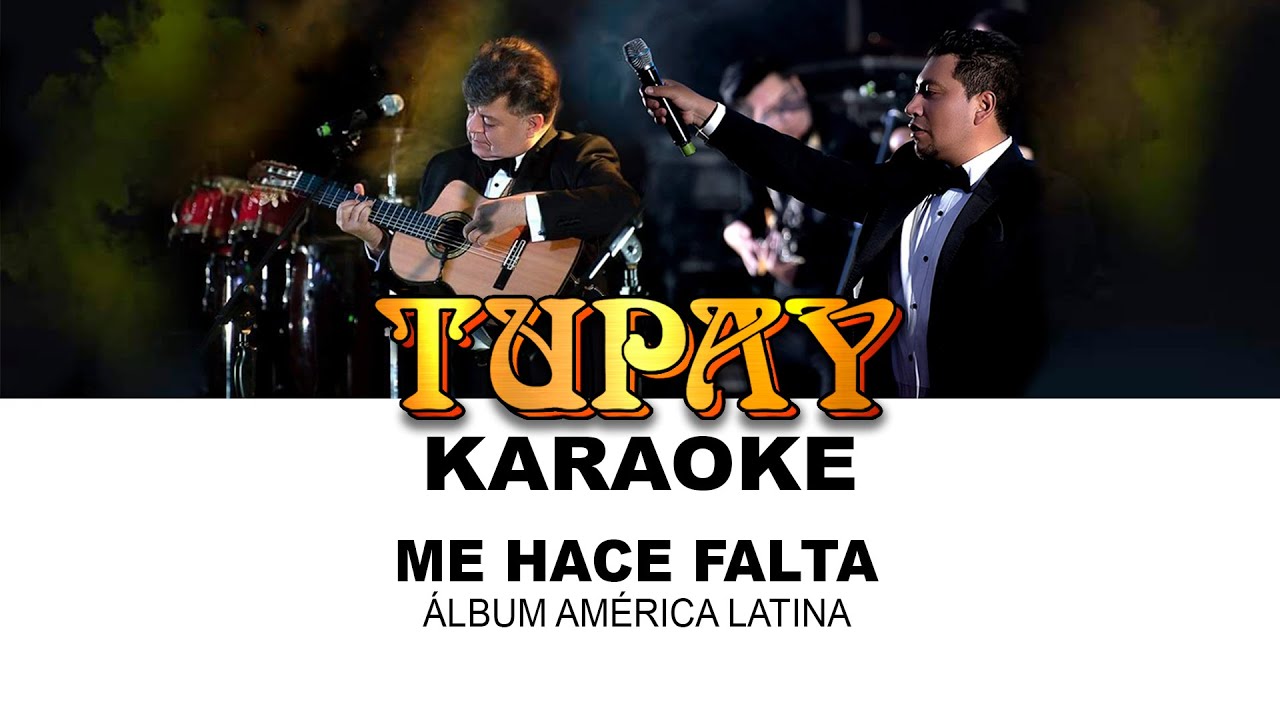 TUPAY - ME HACE FALTA - KARAOKE