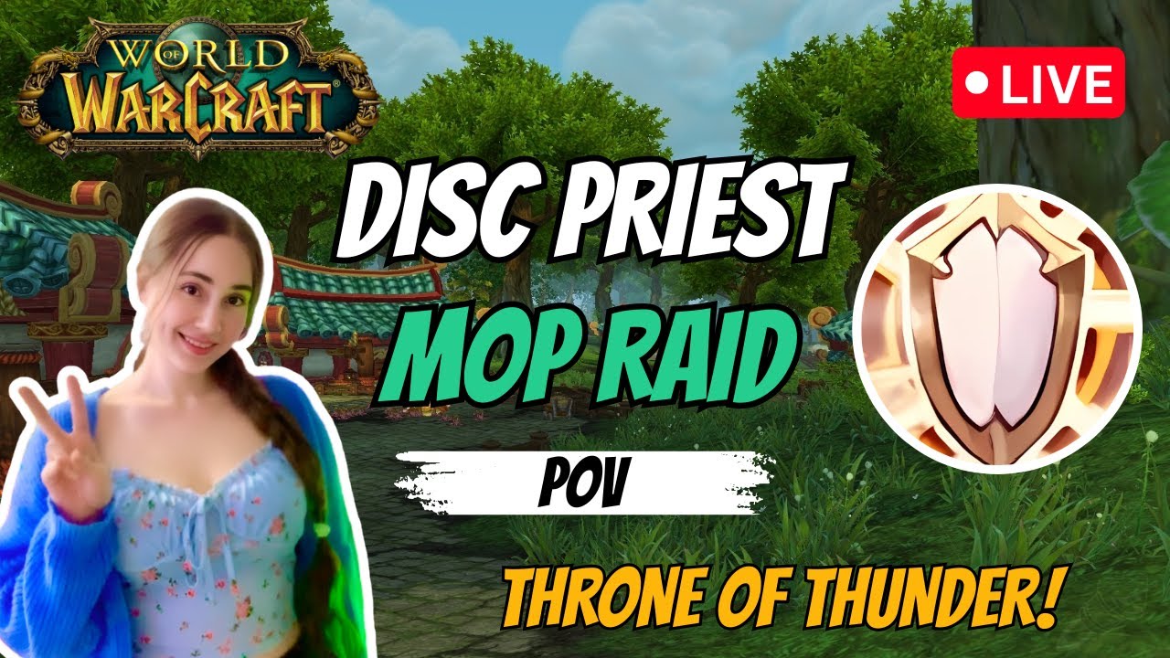 💚RAIDING IN MISTS OF PANDARIA💚| Disc Priest POV | Throne of Thunder (ToT) | MoP Classic Phase 3