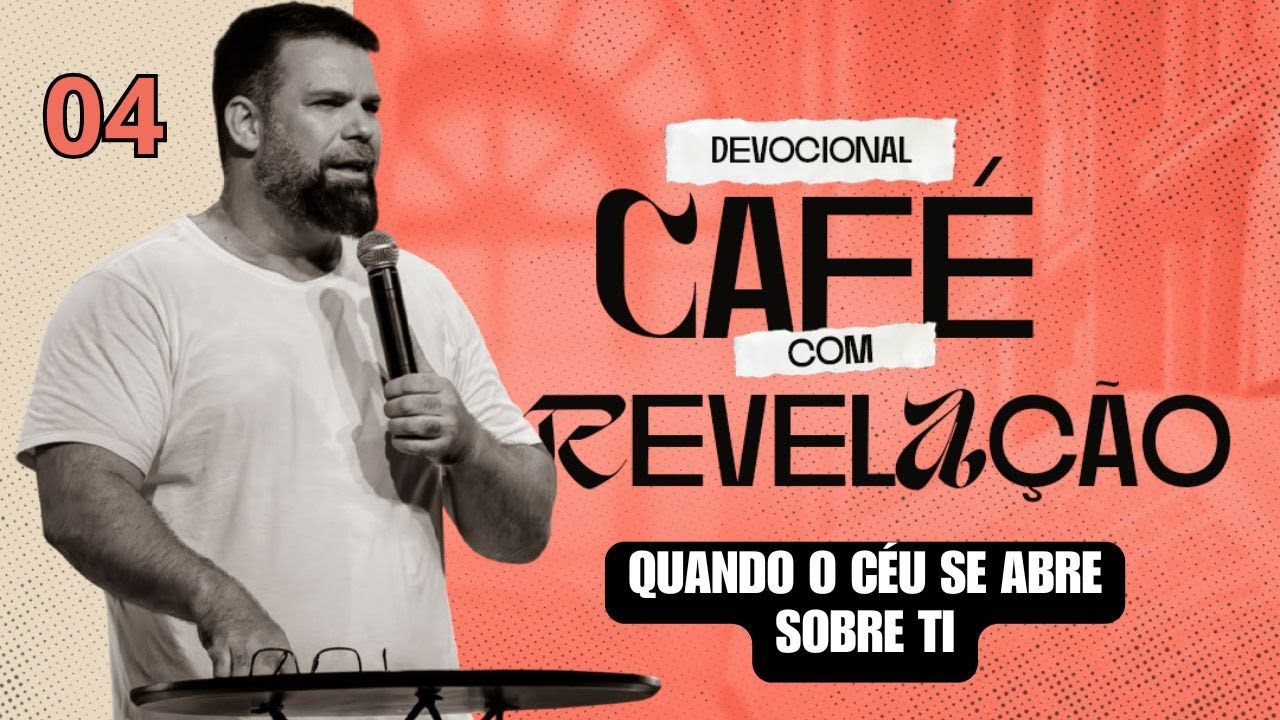Café com Revelação | Quando o céu se abre sobre você (Palavra e Oração da Manhã)
