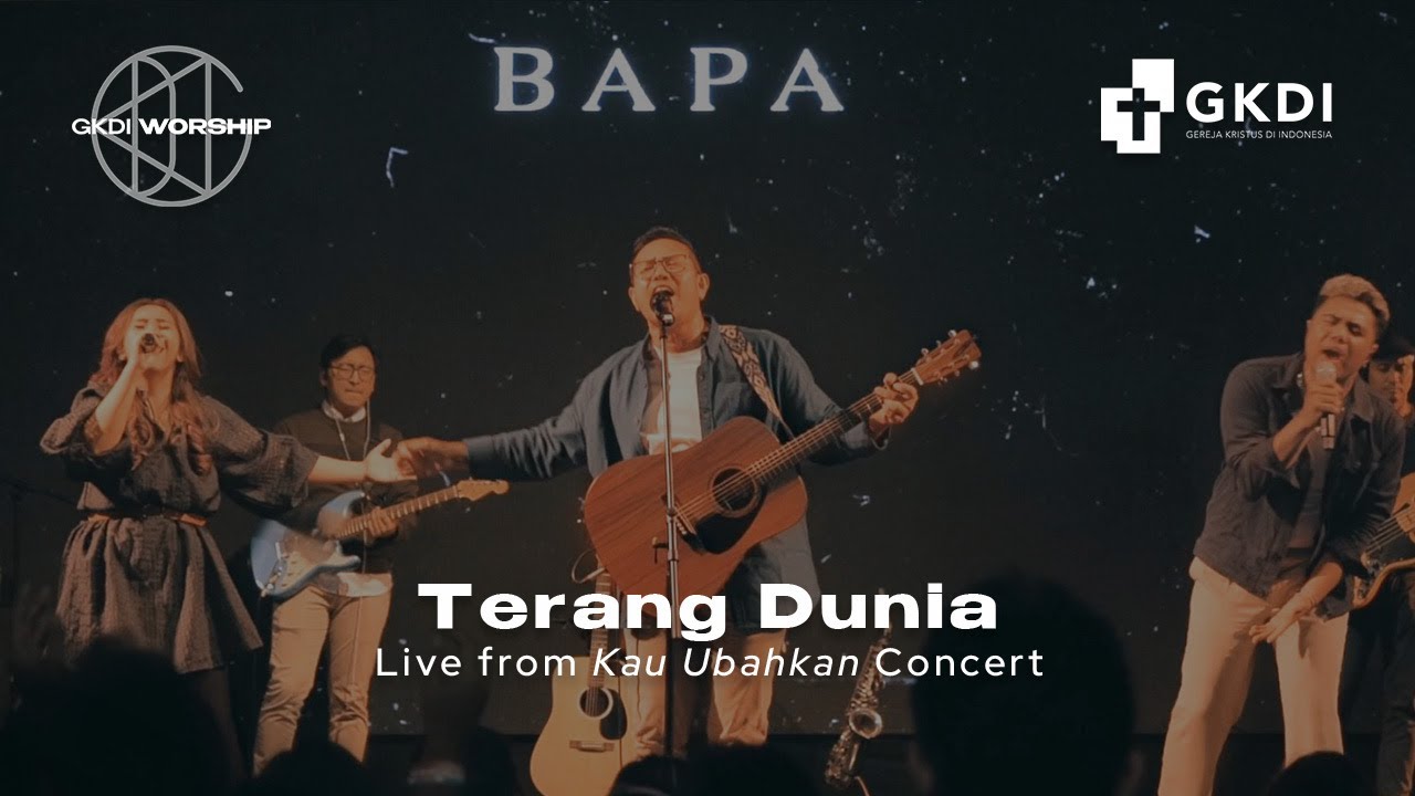 Terang Dunia (Live from Kau Ubahkan Concert) | GKDI Worship | Original Song