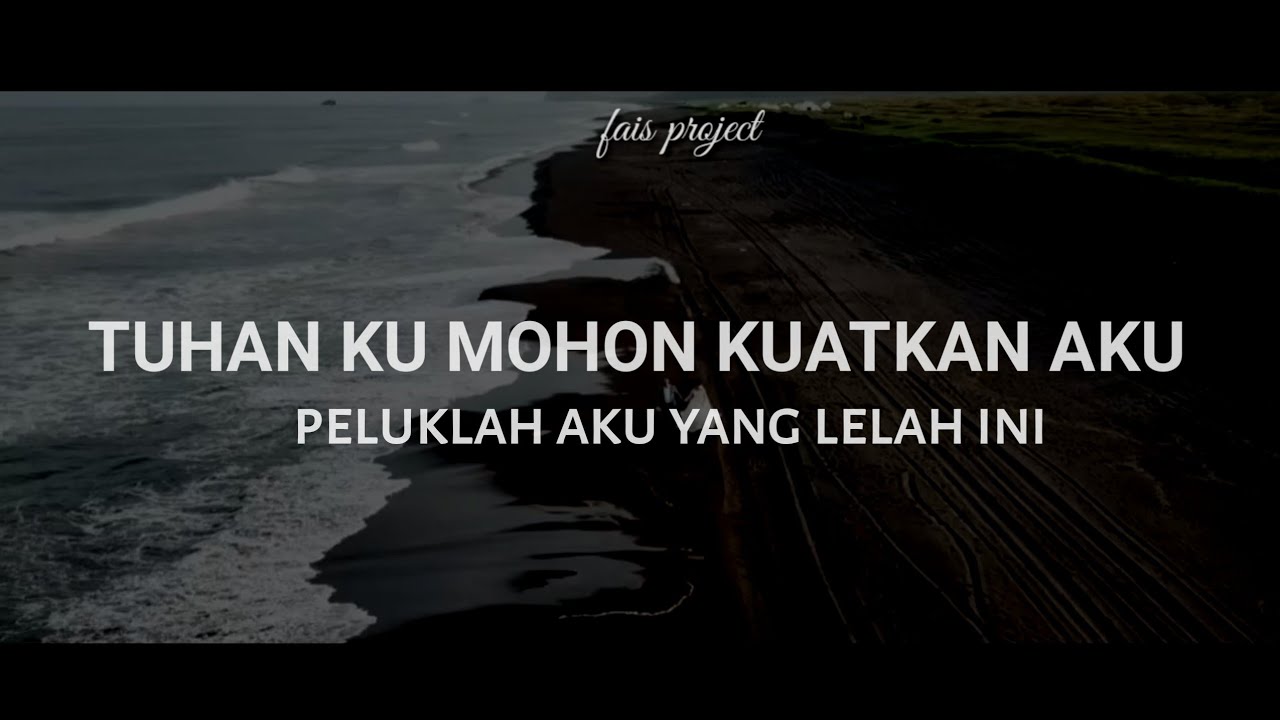 Tuhan Aku Mohon Kuatkan Aku || Musikalisasi puisi • Fais Project
