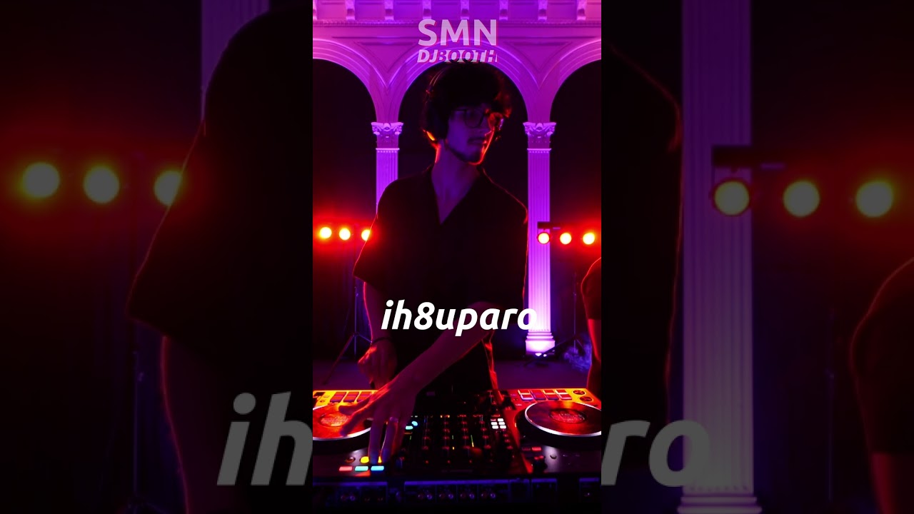 ih8uparo w SMN DJBOOTH
