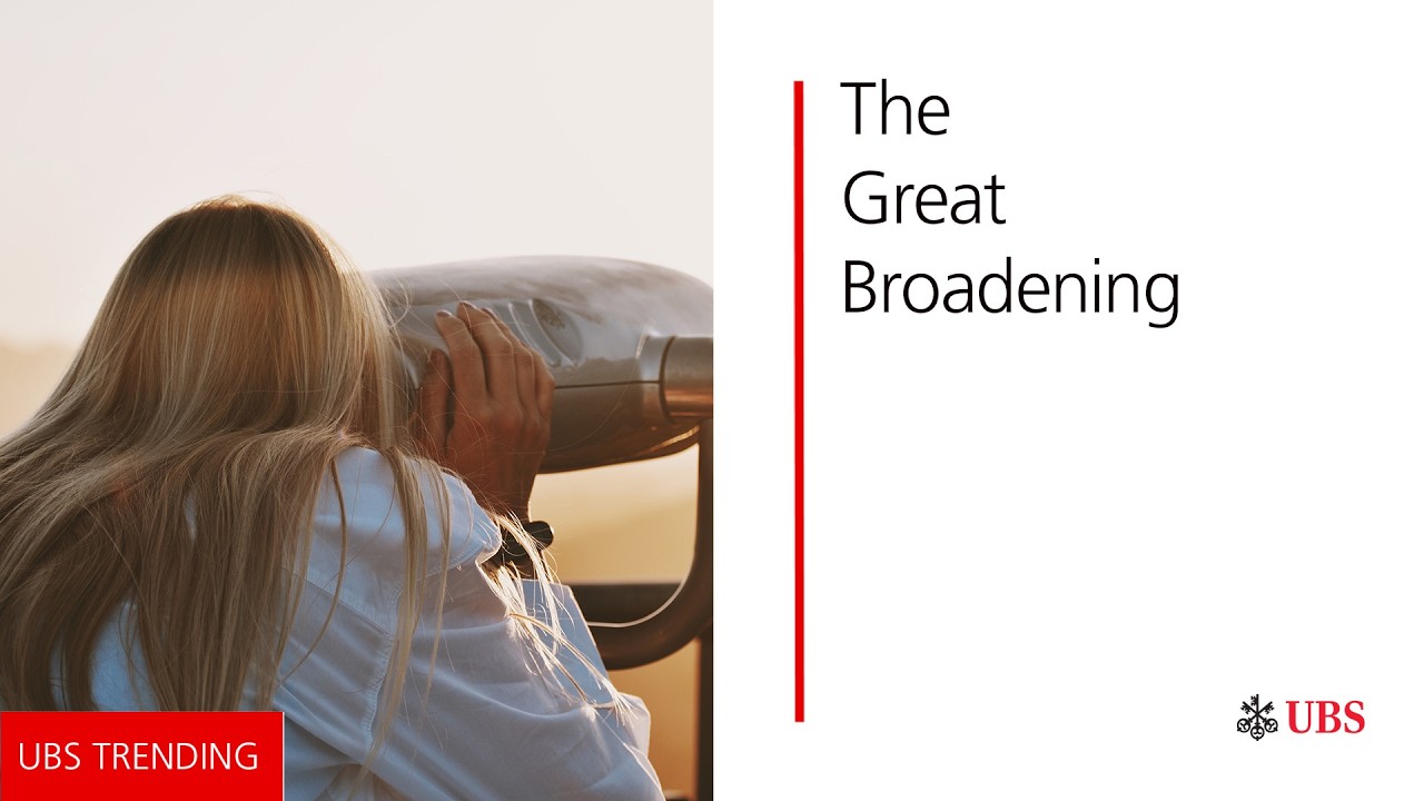 The Great Broadening | UBS Trending
