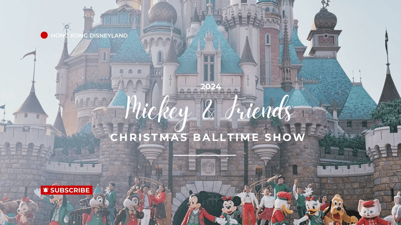 Hong Kong Disneyland - Mickey & Friends Christmas Ball Show 2024