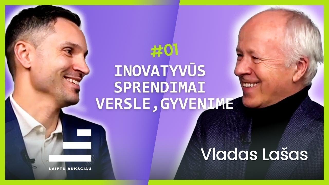 Laiptu auk&scaron;čiau #01, Vladas La&scaron;as - Inovatyvus sprendimai versle, gyvenime.