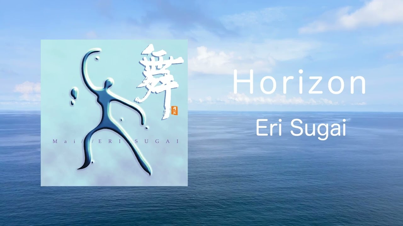 Horizon - Eri Sugai 菅井えり / Mai 舞 (Official Audio)