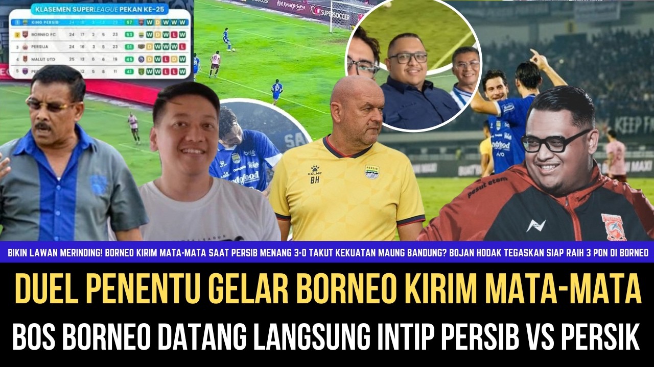🔵PERSIB DI AMBANG SEJARAH Segala Cara Dilakukan, Borneo Kirim Orang ke GBLA, Rival Ketakutan