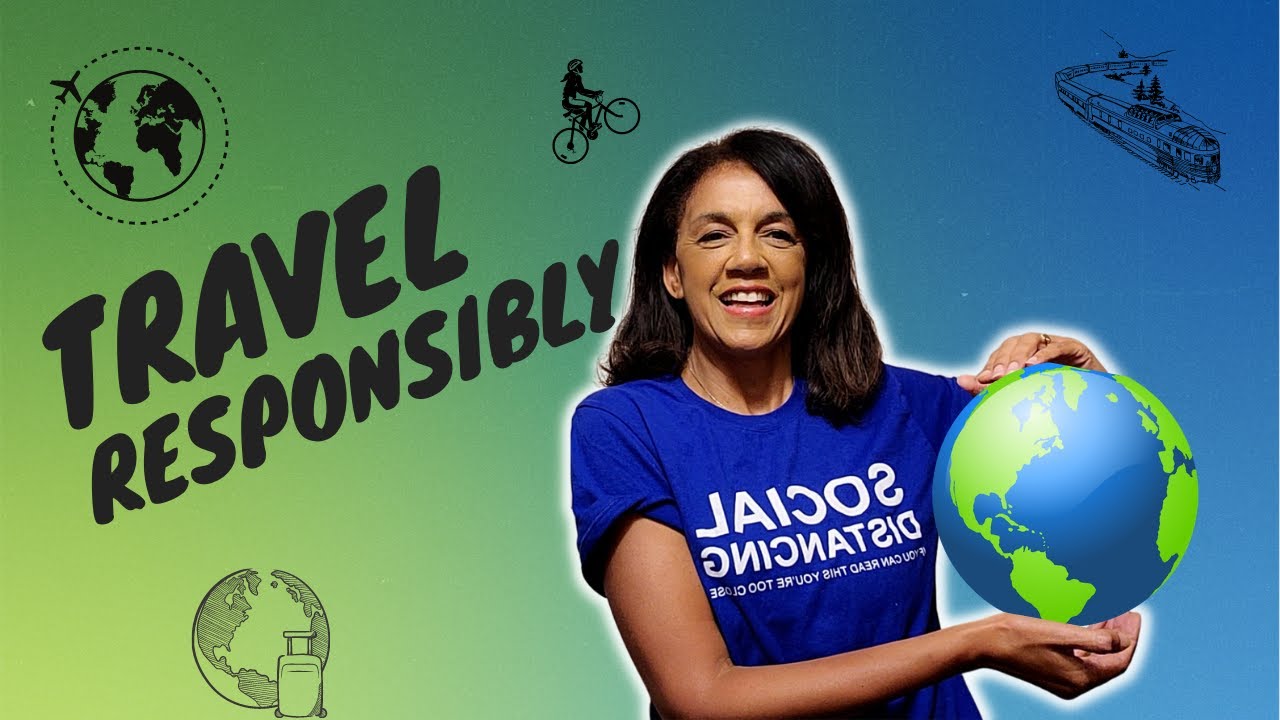 How To Be A Responsible Traveller