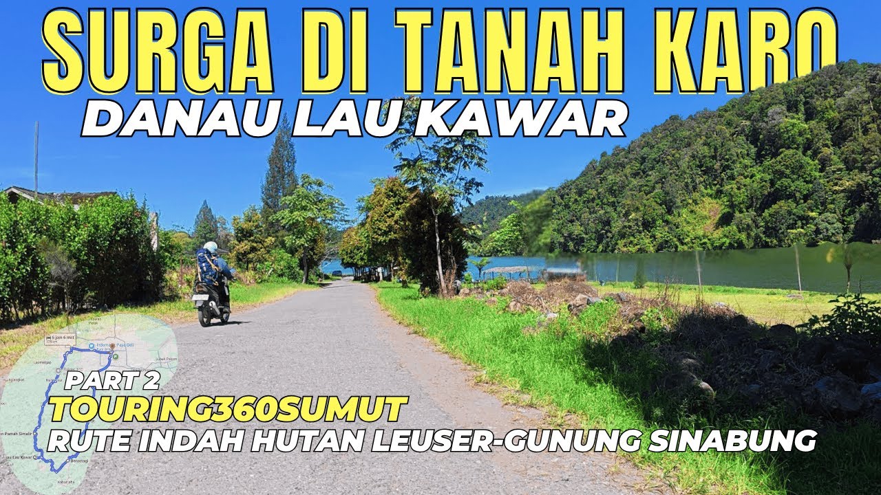 Rute Paling Indah ke Danau Lau Kawar Karo Berastagi! Hutan Leuser & Gunung Sinabung Bikin Merinding!