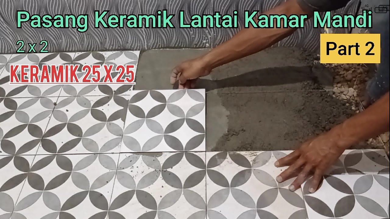 Pasang Keramik Lantai Kamar Mandi 2 x 2 ( Part 2 )