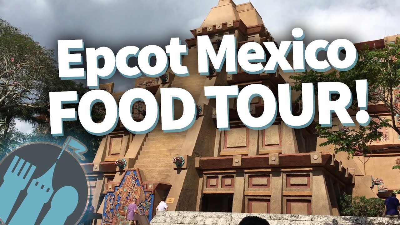Disney World Mexico Food Tour: Nosh or Not? in Epcot's Mexico Pavilion