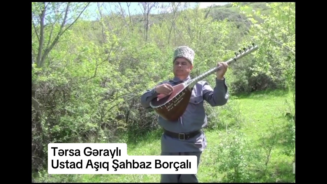 Tərsa Gəraylı. Ustad Aşıq Şahbaz Borçalı.
