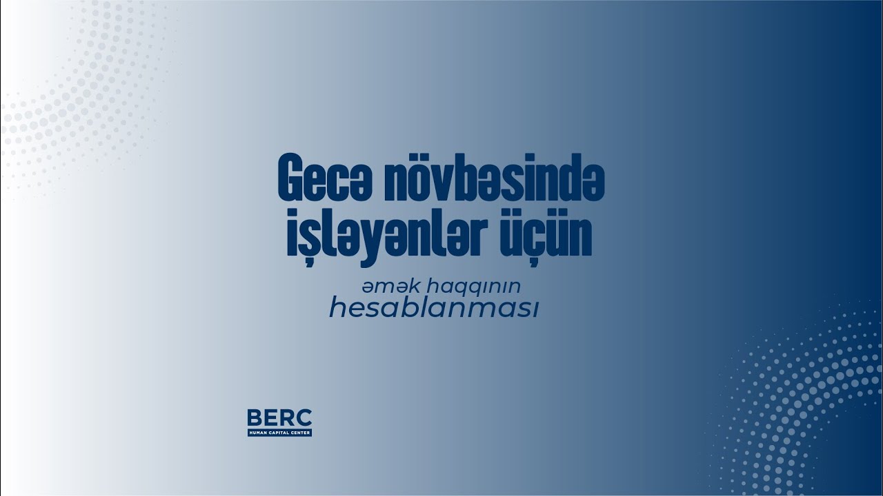 Gecə vaxtı yerinə yetirilən işə və çoxnövbəli iş rejiminə görə əmək haqqının ödənilməsi barədə video