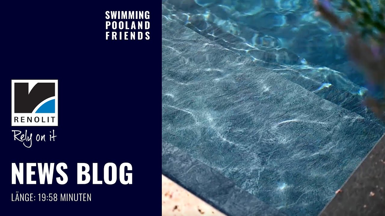 Der RENOLIT News Blog | SWIMMINGPOOL AND FRIENDS | Poolfolien der Extraklasse