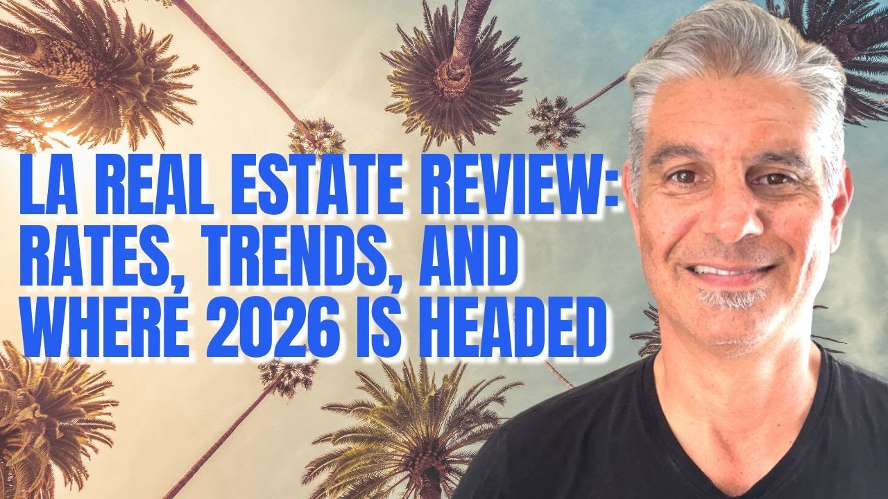 LA Real Estate 2026: Rates, Prices & What Comes Next #realestate #losangelesrealestate