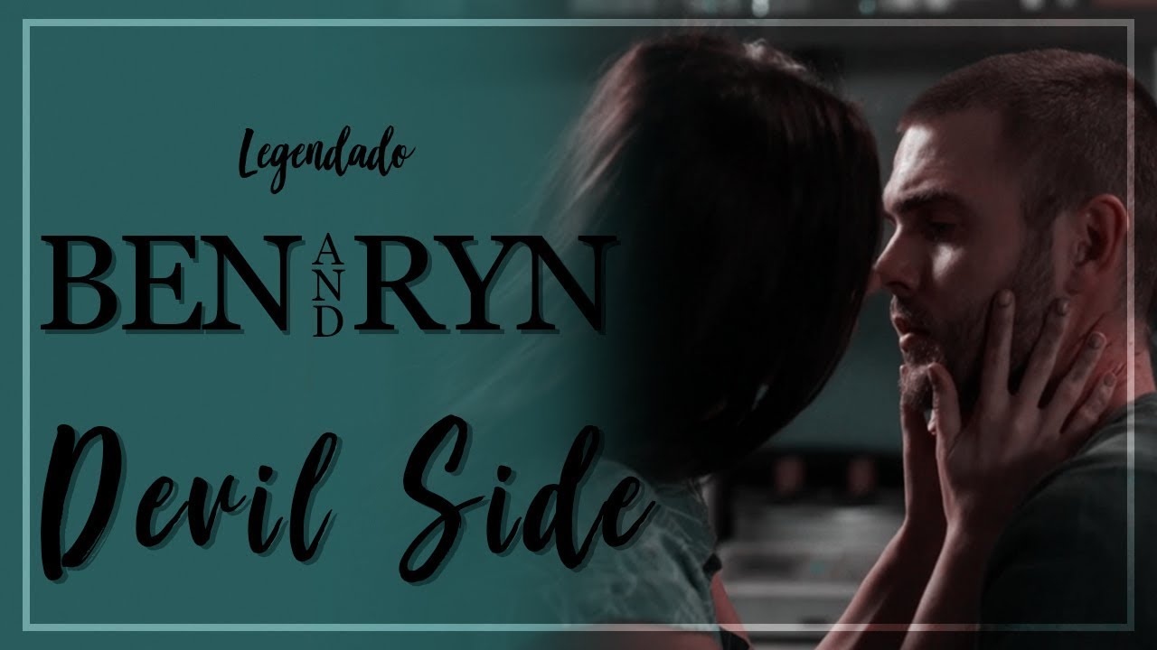 Ben & Ryn - Devil Side Legendado