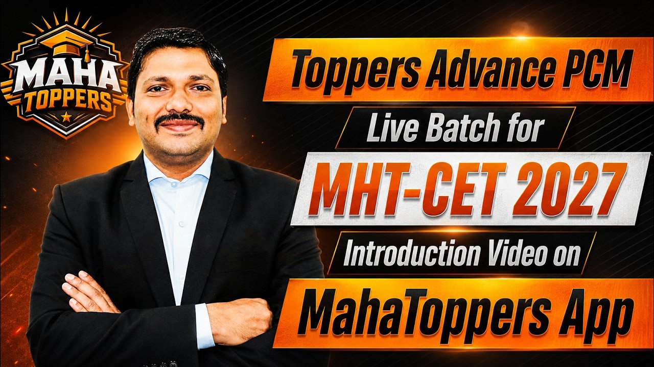 TOPPERS ADVANCE PCM LIVE BATCH🔥MHT-CET 2027 🚀| Introduction Video | MAHATOPPERS APP✅| DINESH SIR