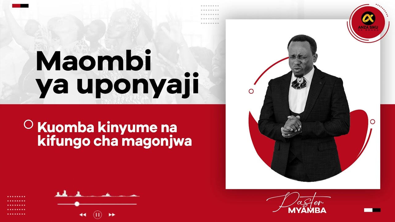 MAOMBI MAALUMU YA UPONYAJI | KINYUME NA KIFUNGO CHA MAGONJWA | PASTOR MYAMBA