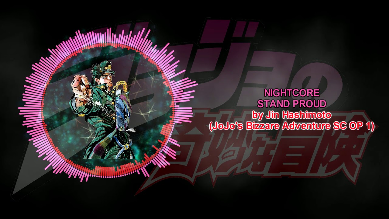 NIGHTCORE Jin Hashimoto - STAND PROUD #JoJoMonth