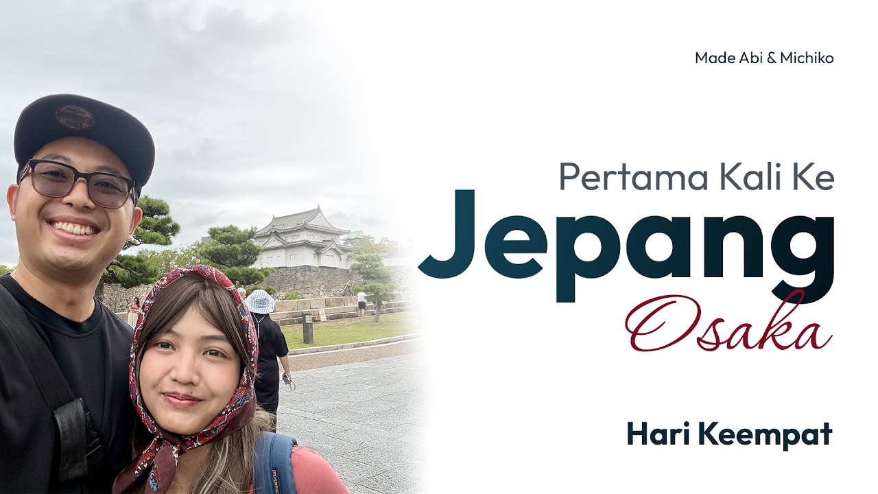 Cerita Perjalanan Pertama Kami Ke OSAKA JEPANG! - Hari Keempat