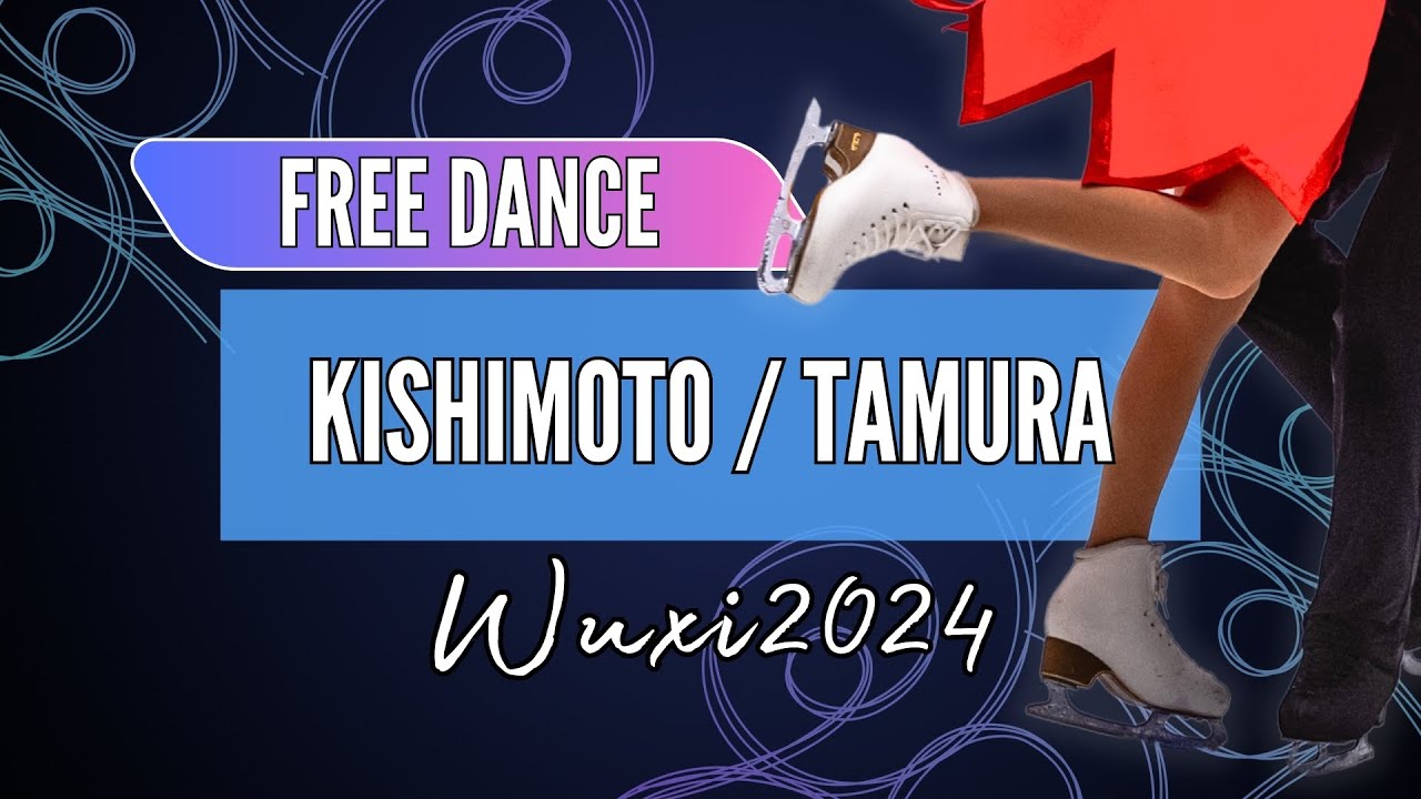 Sara KISHIMOTO 岸本 彩良  / Atsuhiko TAMURA 田村 篤彦 (JPN) | Junior Ice Dance Free Dance | Wuxi 2024