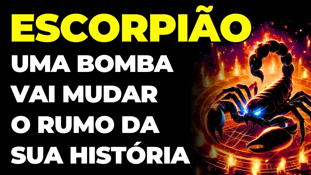 ESCORPI&Atilde;O: 😱 UMA NOT&Iacute;CIA VAI IMPACTAR SUA SEMANA E SEU CORA&Ccedil;&Atilde;O | VOC&Ecirc; PRECISA SABER DISSO...