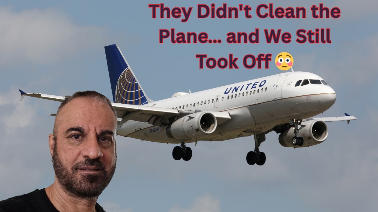 They didn't clean the plane and we still took off.........