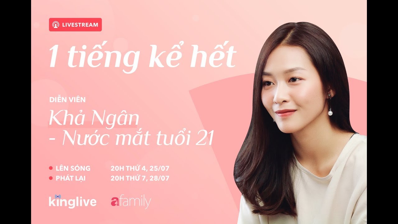 1 TIẾNG KỂ HẾT - FULL | KHẢ NGÂN - NƯỚC MẮT TUỔI 21