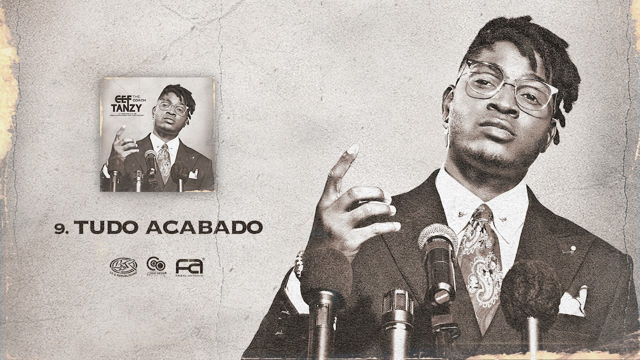 Cef Tanzy - Tudo Acabado (&Aacute;udio Oficial)