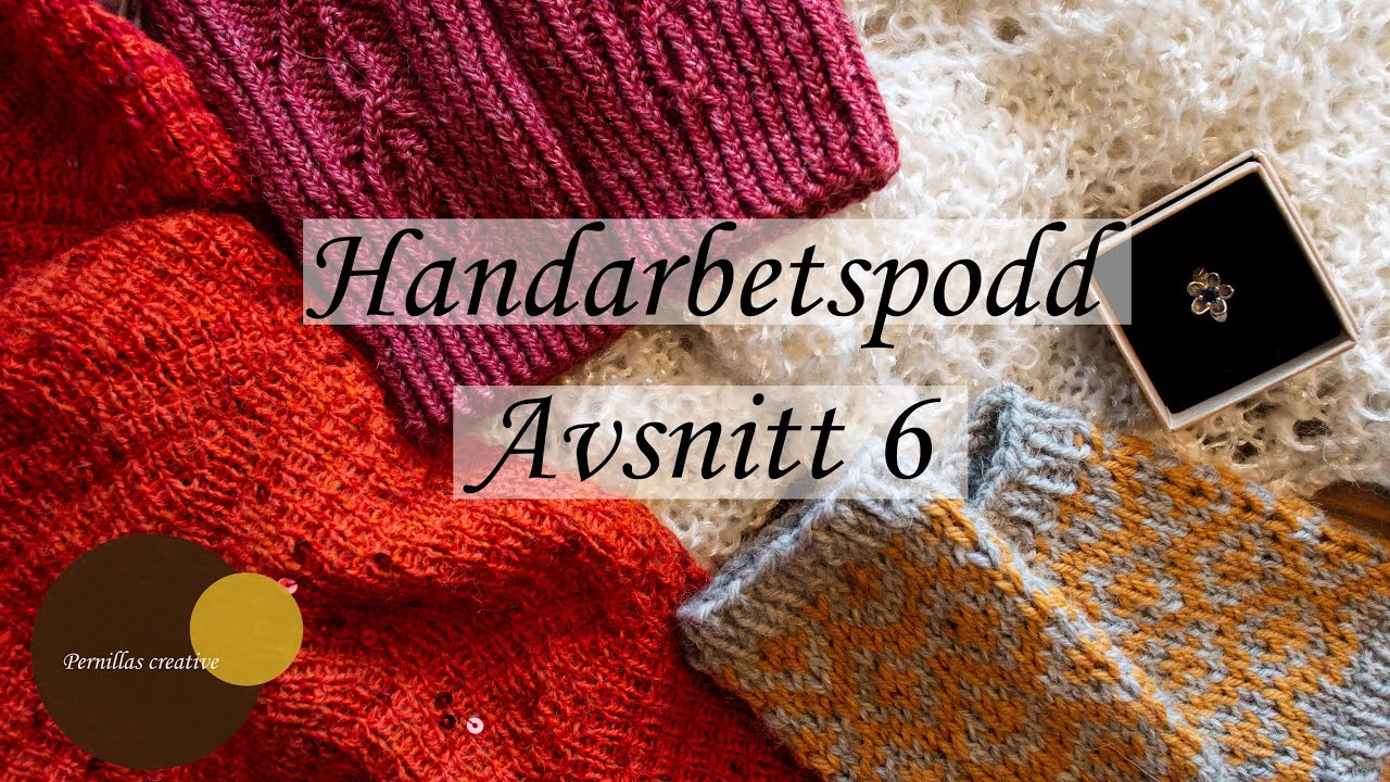 Pernillas Kreativa handarbetspodd Avsnitt 6