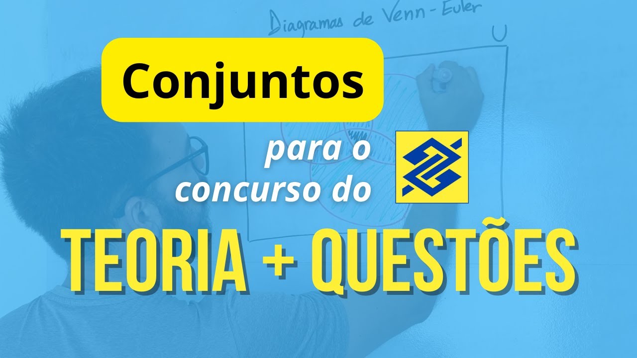 CONJUNTOS - Matemática para o CONCURSO do Banco do Brasil | Teoria + questões em apenas 1 aula