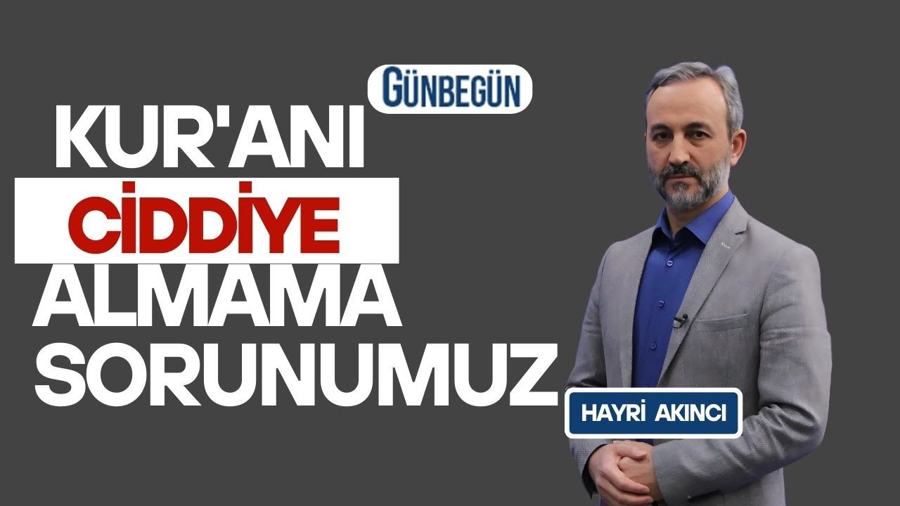 Günbegün  Kur'anı viddiye almama sorunumuz -MEHMET AKİF KOÇ