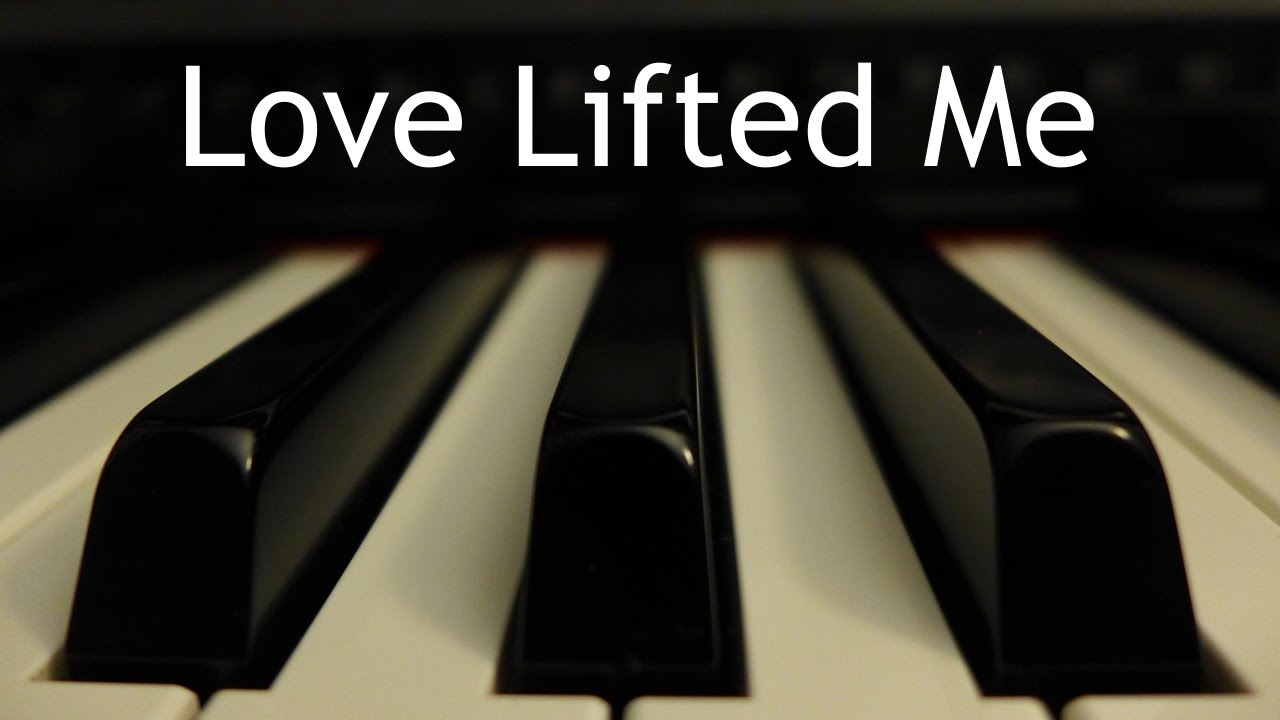 Love Lifted Me - piano instrumental hymn with lyrics