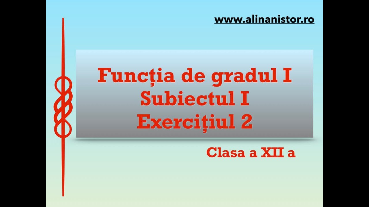 Subiectul 1 exercitiul 2 Functia de gradul  I