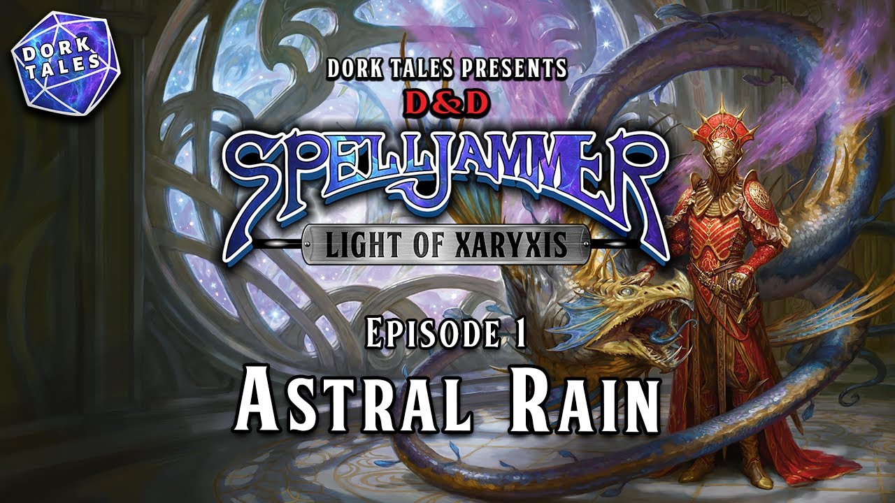 Spelljammer: Light of Xaryxis | Chapter 1: Astral Rain | Dungeons & Dragons Actual Play