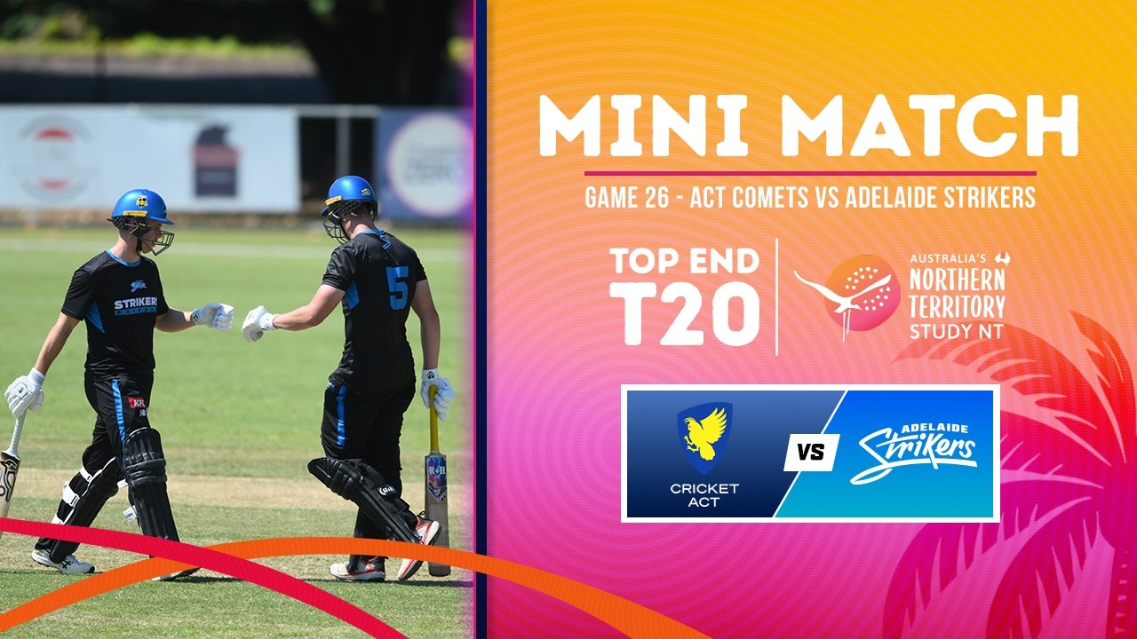 Матч 26, краткий обзор | ACT Comets против Adelaide Strikers | Серия T20 Study NT Top End 2026 года
