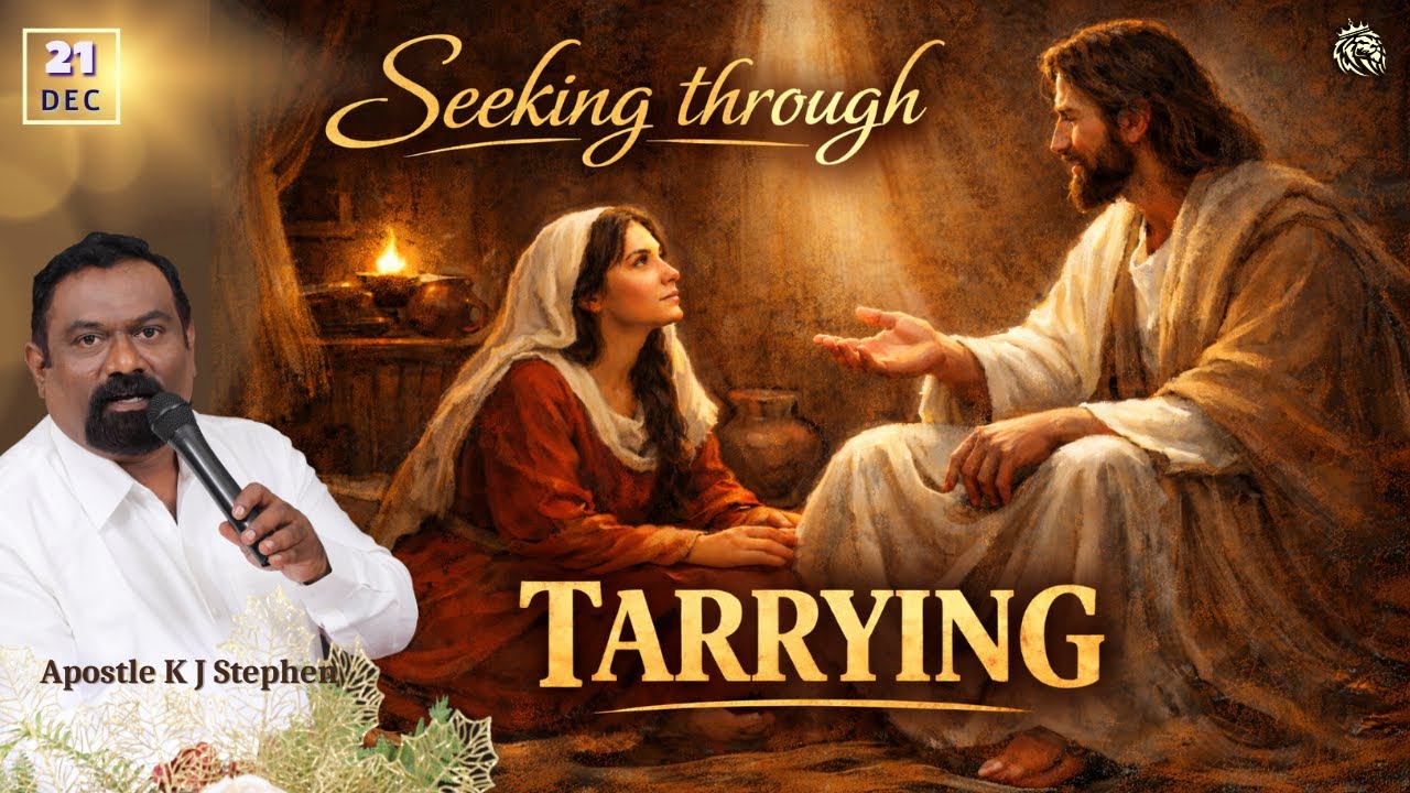 Seeking God Through Tarrying | காத்திருப்பதன் மூலம் தேவனை தேடுதல் | Apostle K J Stephen